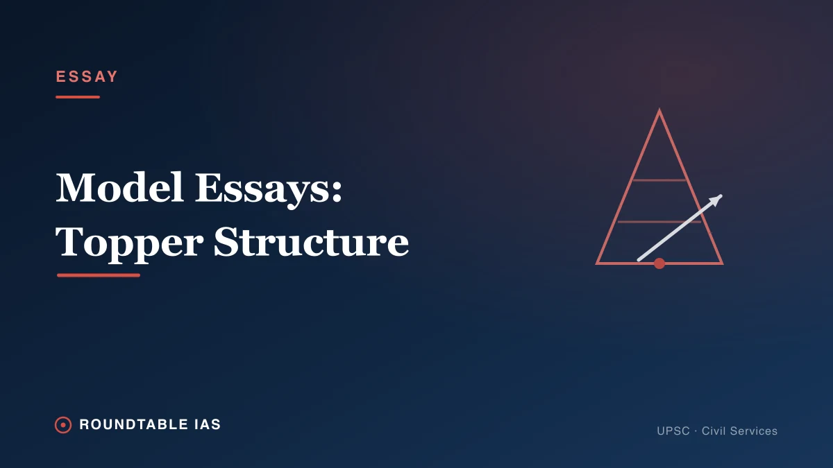 Model UPSC Essays: How Past Toppers Actually Structured Answers