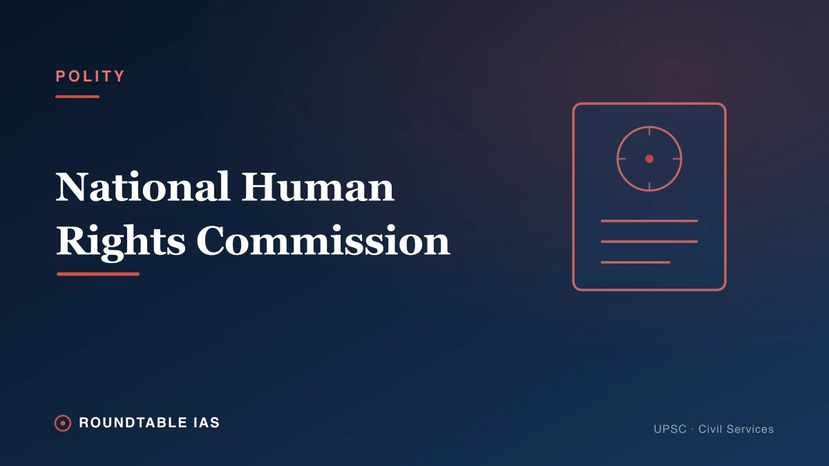 National Human Rights Commission (NHRC): Structure, Powers, Significance