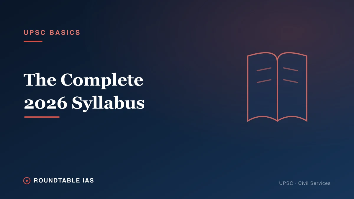 UPSC Civil Services Exam Syllabus 2026: The Complete Breakdown
