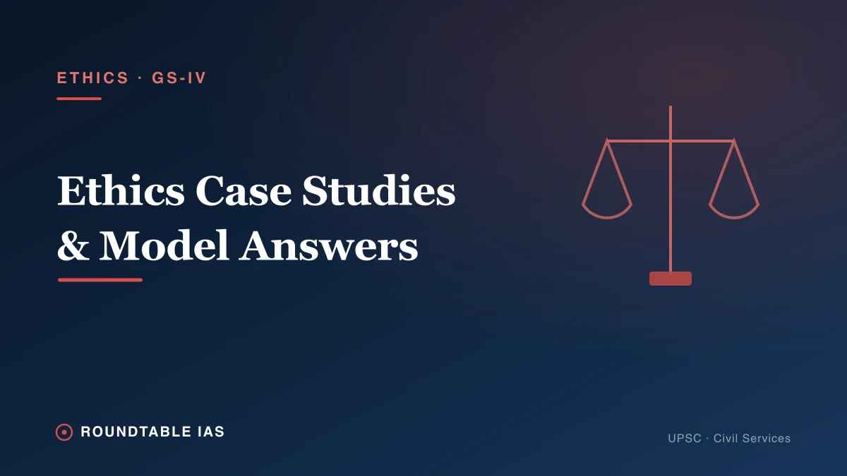 UPSC Ethics Case Studies with Model Answers (GS Paper IV)