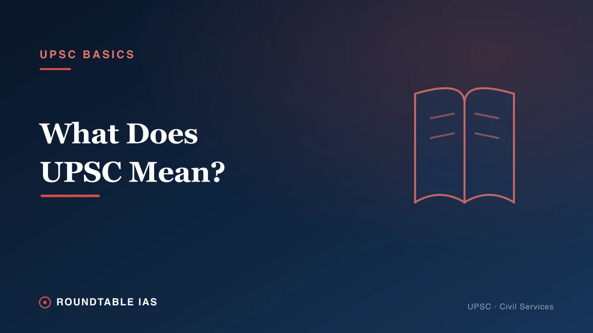 UPSC Full Form Explained: What IAS Actually Means